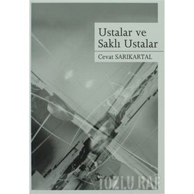 USTALAR VE SAKLI USTALAR - CEVAT SARIKARTAL
