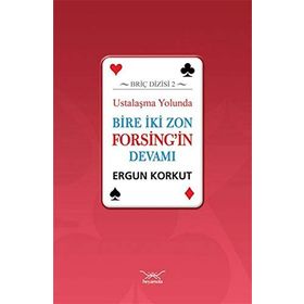 Ustalaşma Yolunda Bire İki Zon Forsing’in Devamı - Ergun Korkut
