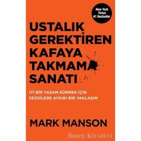 Ustalık Gerektiren Kafaya Takmama Sanatı - Mark Manson