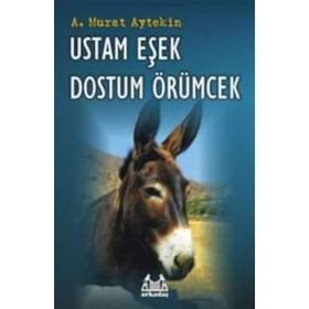 USTAM EŞEK DOSTUM ÖRÜMCEK - A. MURAT AYTEKIN