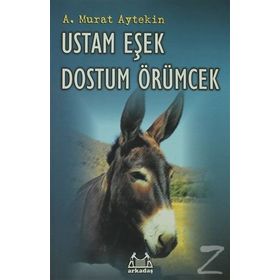 USTAM EŞEK DOSTUM ÖRÜMCEK - A. MURAT AYTEKIN