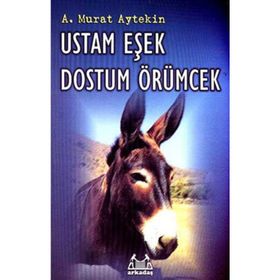 USTAM EŞEK DOSTUM ÖRÜMCEK - A. MURAT AYTEKIN