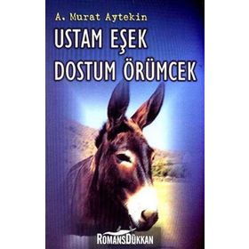 USTAM EŞEK DOSTUM ÖRÜMCEK - A. MURAT AYTEKIN