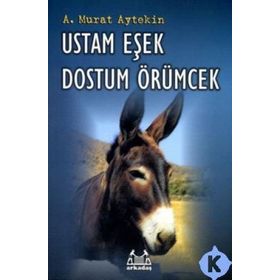 USTAM EŞEK DOSTUM ÖRÜMCEK - A. MURAT AYTEKIN