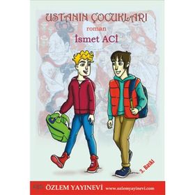 USTANIN ÇOCUKLARI - İSMET ACI