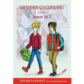 USTANIN ÇOCUKLARI - İSMET ACI