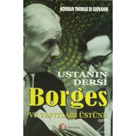 USTANIN DERSI BORGES VE YAPITLARI ÜSTÜNE - NORMAN THOMAS DI GIOVANNI
