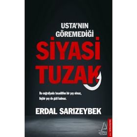 Usta'nın Göremediği Siyasi Tuzak - Erdal Sarızeybek