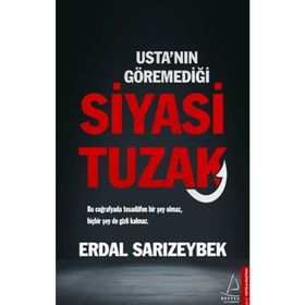 Usta'nın Göremediği Siyasi Tuzak - Erdal Sarızeybek