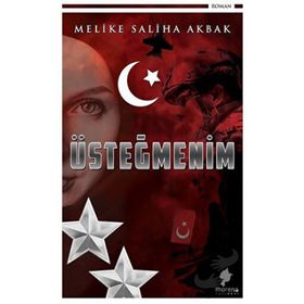 Üsteğmenim - Melike Saliha Akbak