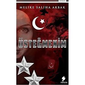 Üsteğmenim - Melike Saliha Akbak
