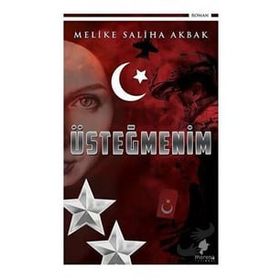 Üsteğmenim - Melike Saliha Akbak