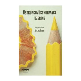 Üstkurgu - Üstkurmaca Üzerine - Aytaç Ören