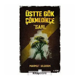 Üstte Gök Çökmedikçe / Sarı (4. Kitap) / Mahmut Yıldırım