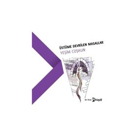 Üstüme Devrilen Masallar - Yeşim Coşkun