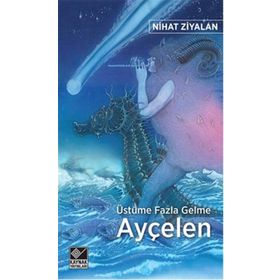 Üstüme Fazla Gelme Ayçelen - Nihat Ziyalan