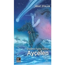 Üstüme Fazla Gelme Ayçelen - Nihat Ziyalan