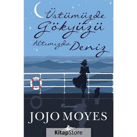 Üstümüzde Gökyüzü Altımızda Deniz - Jojo Moyes
