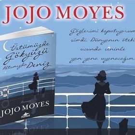 Üstümüzde Gökyüzü Altımızda Deniz - Jojo Moyes