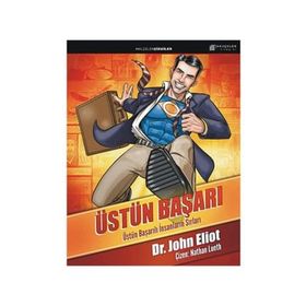 ÜSTÜN BAŞARI: ÜSTÜN BAŞARILI İNSANLARIN SIRLARI - JOHN ELIOT