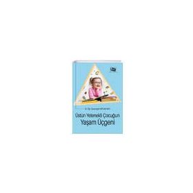 Üstün Yetenekli Çocuğun Yaşam Üçgeni - Ayşin Kaplan Sayı