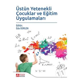 Üstün Yetenekli Çocuklar ve Eğitim Uygulamaları