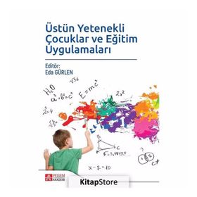 Üstün Yetenekli Çocuklar ve Eğitim Uygulamaları