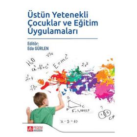 Üstün Yetenekli Çocuklar ve Eğitim Uygulamaları