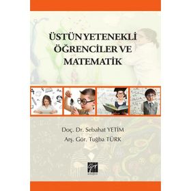 Üstün Yetenekli Öğrenciler ve Matematik-Gazi Kitabevi
