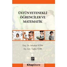 Üstün Yetenekli Öğrenciler ve Matematik-Gazi Kitabevi
