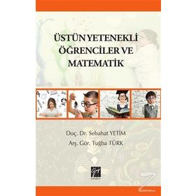 Üstün Yetenekli Öğrenciler ve Matematik-Gazi Kitabevi
