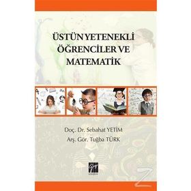 Üstün Yetenekli Öğrenciler ve Matematik-Gazi Kitabevi