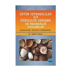 Üstün Yetenekliler İçin Psikolojik Danışma ve Rehberlik Uygulamaları - Defne Yılmaz