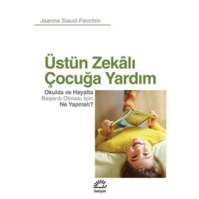 Üstün Zekalı Çocuğa Yardım - Jeanne Siaud-Facchin