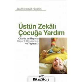 Üstün Zekalı Çocuğa Yardım - Jeanne Siaud-Facchin