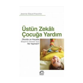Üstün Zekalı Çocuğa Yardım - Jeanne Siaud-Facchin