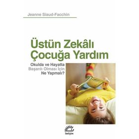 Üstün Zekalı Çocuğa Yardım - Jeanne Siaud-Facchin