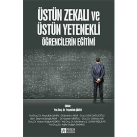 Üstün Zekalı ve Üstün Yetenekli Öğrencilerin Eğitimi - Pegem Akademi Yayıncılık