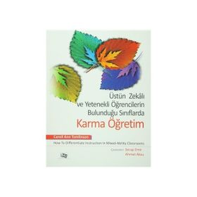 Üstün Zekalı ve Yetenekli Öğrencilerin Bulunduğu Sınıflarda Karma Öğretim - Carol Ann Tomlinson