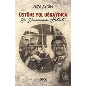 Üstüne Yol Uğrayınca - Rıza Aydın