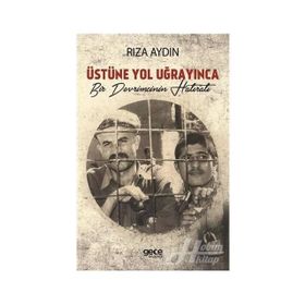 Üstüne Yol Uğrayınca - Rıza Aydın