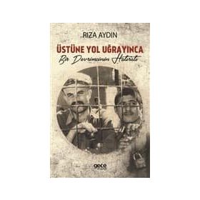 Üstüne Yol Uğrayınca - Rıza Aydın