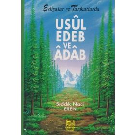 USUL, EDEB VE ÂDÂB EVLIYALAR VE TARIKATLARDA - SIDDIK NACI EREN