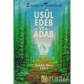 USUL, EDEB VE ÂDÂB EVLIYALAR VE TARIKATLARDA - SIDDIK NACI EREN