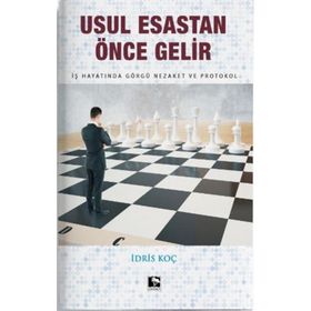 Usul Esastan Önce Gelir - İdris Koç