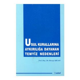 Usul Kurallarına Aykırılığa Dayanan Temyiz Nedenleri - Recep Akcan