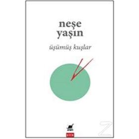 Üşümüş Kuşlar - Neşe Yaşın
