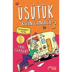 Üşütük Kızın Günlüğü 3 - Anna Cammany A. Arzu Şensoy