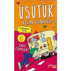 Üşütük Kızın Günlüğü 3 - Anna Cammany A. Arzu Şensoy