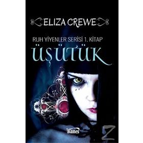 Üşütük: Ruh Yiyenler Serisi 1 - Eliza Crewe